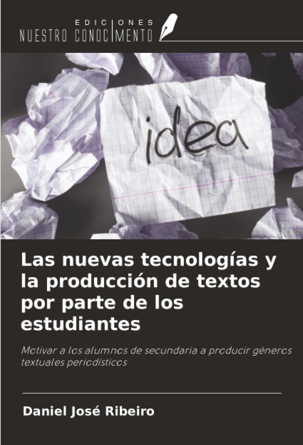 Las nuevas tecnologías y la producción de textos por parte de los estudiantes: Motivar a los alumnos de secundaria a producir géneros textuales periodísticos
