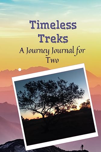 Timeless Treks: A Journey Journal for Two: A Travel Planner for Couples (Dings); One Epic Long Trip (28 Days), Three Short Getaways (5 Days)