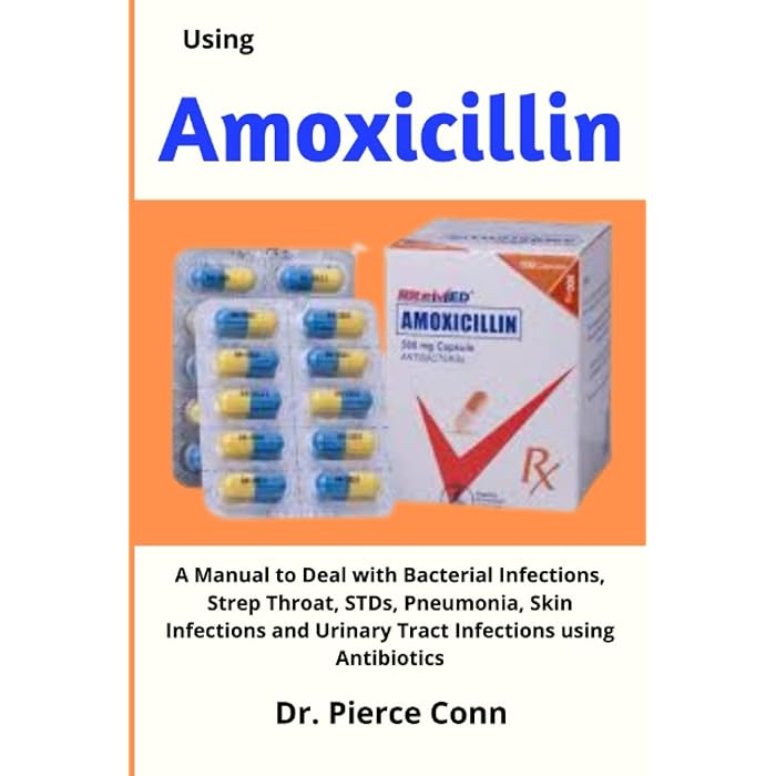 Buy USING AMOXICILLIN A Manual to Deal with Bacterial Infections