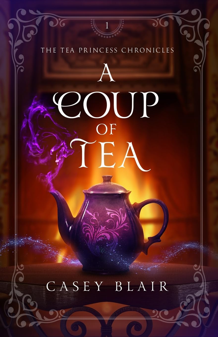 A Coup of Tea: 1 (Tea Princess Chronicles)