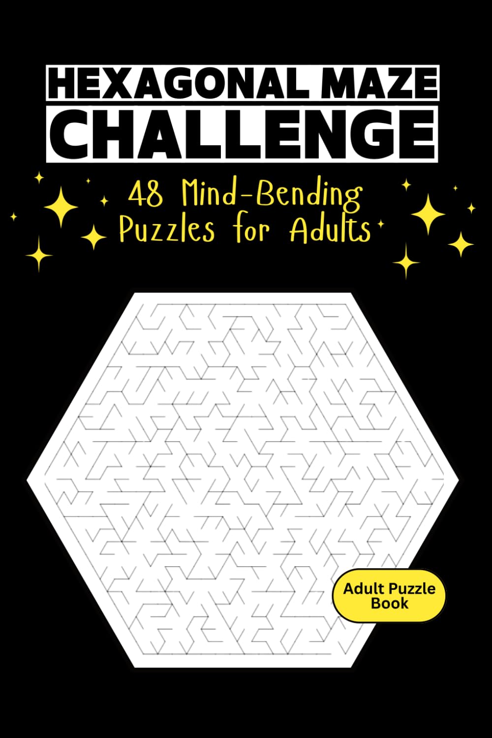 Hexagonal Maze Challenge: 48 Mind-Bending Puzzles: Advanced Maze Activity Book for Adults and Kids Ages 10 and Up: Solutions Included