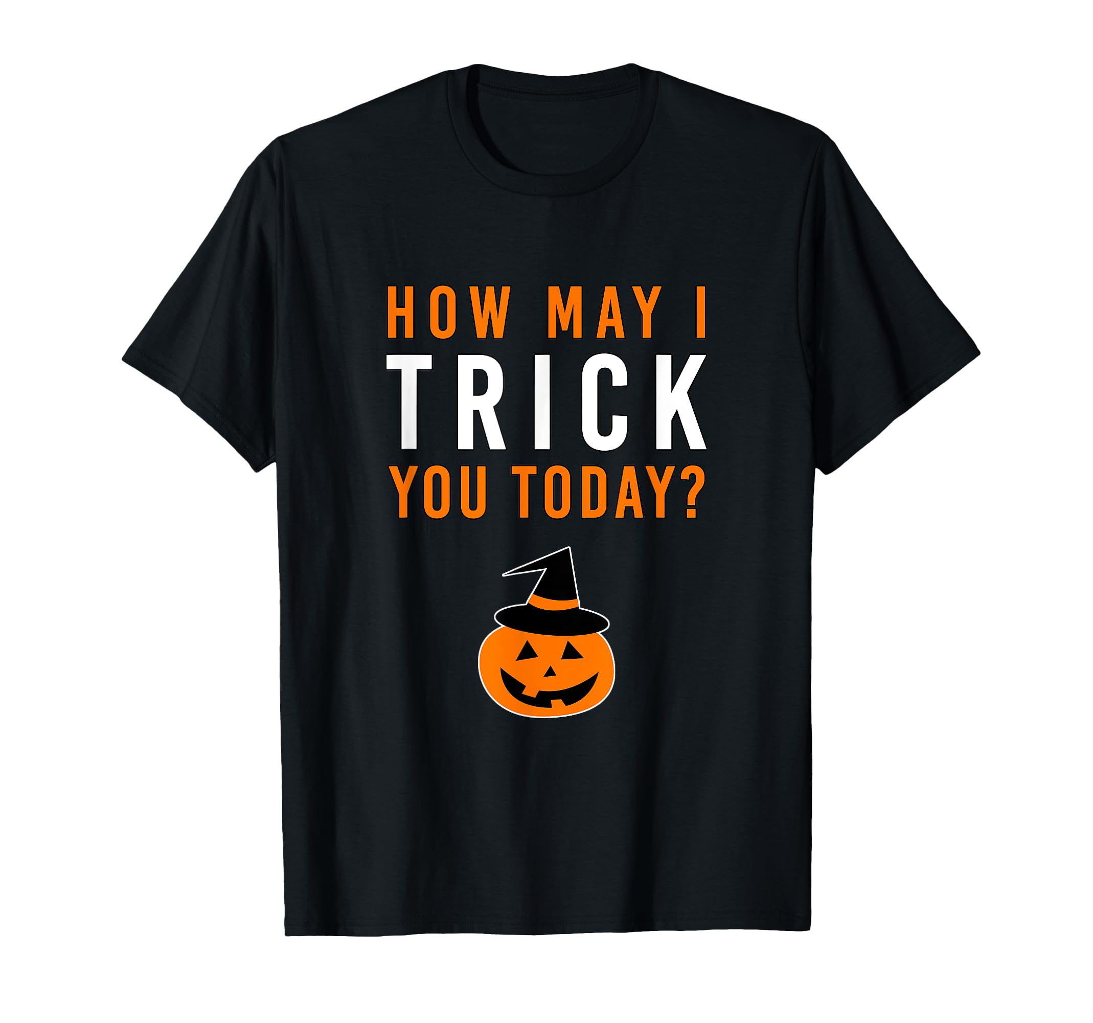 How May I Trick You Today Halloween Pumpkin T-Shirt