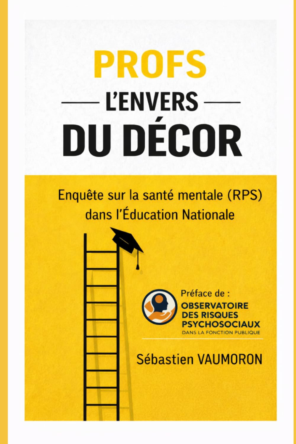 Profs : l'envers du décor: Enquête sur la santé mentale (RPS) dans l'Éducation Nationale