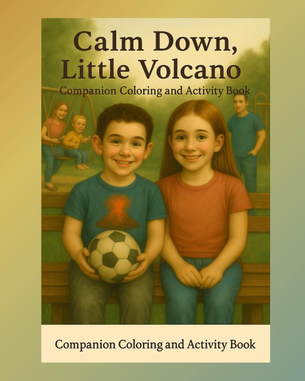 Calm Down, Little Volcano: Companion Coloring and Activity Book