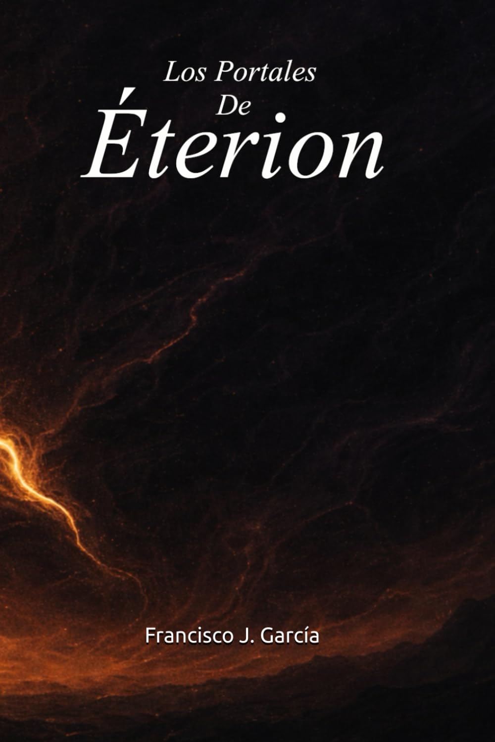 Los Portales De Éterion: (Lectura de aventura y ficción donde un niño despierta el poder que cambiará los mundos)