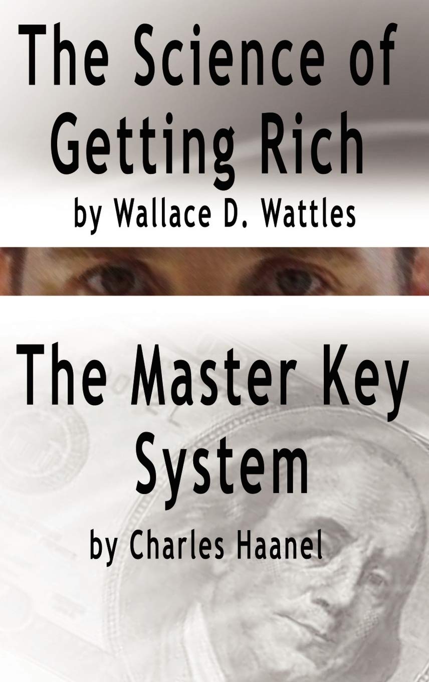 The Science of Getting Rich by Wallace D. Wattles AND The Master Key ...