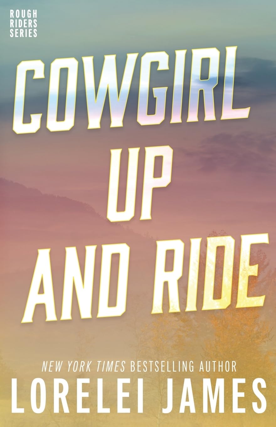 Cowgirl Up and Ride: Volume 3 (Rough Riders)