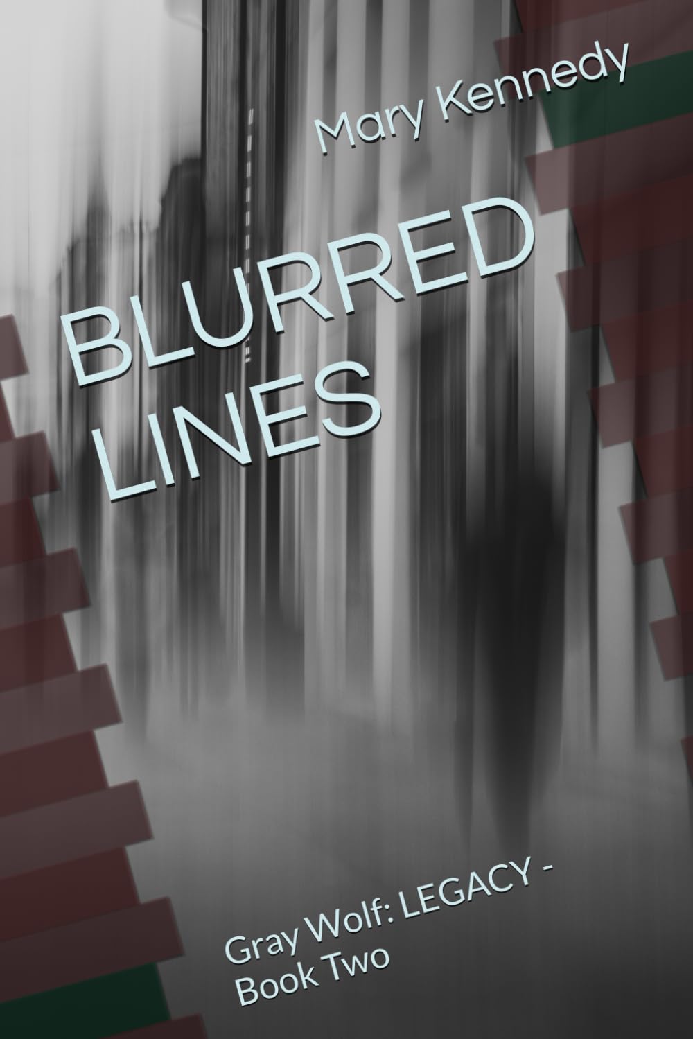 BLURRED LINES: Gray Wolf: LEGACY - Book Two: 2
