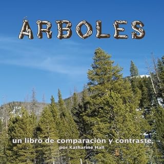 &Aacute;rboles: un libro de comparaci&oacute;n y contraste [Trees: A Book of Comparing and Contrasting] Audiobook By Katharin