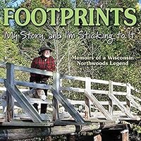 Footprints - My Story and I'm Sticking to it 1532366191 Book Cover
