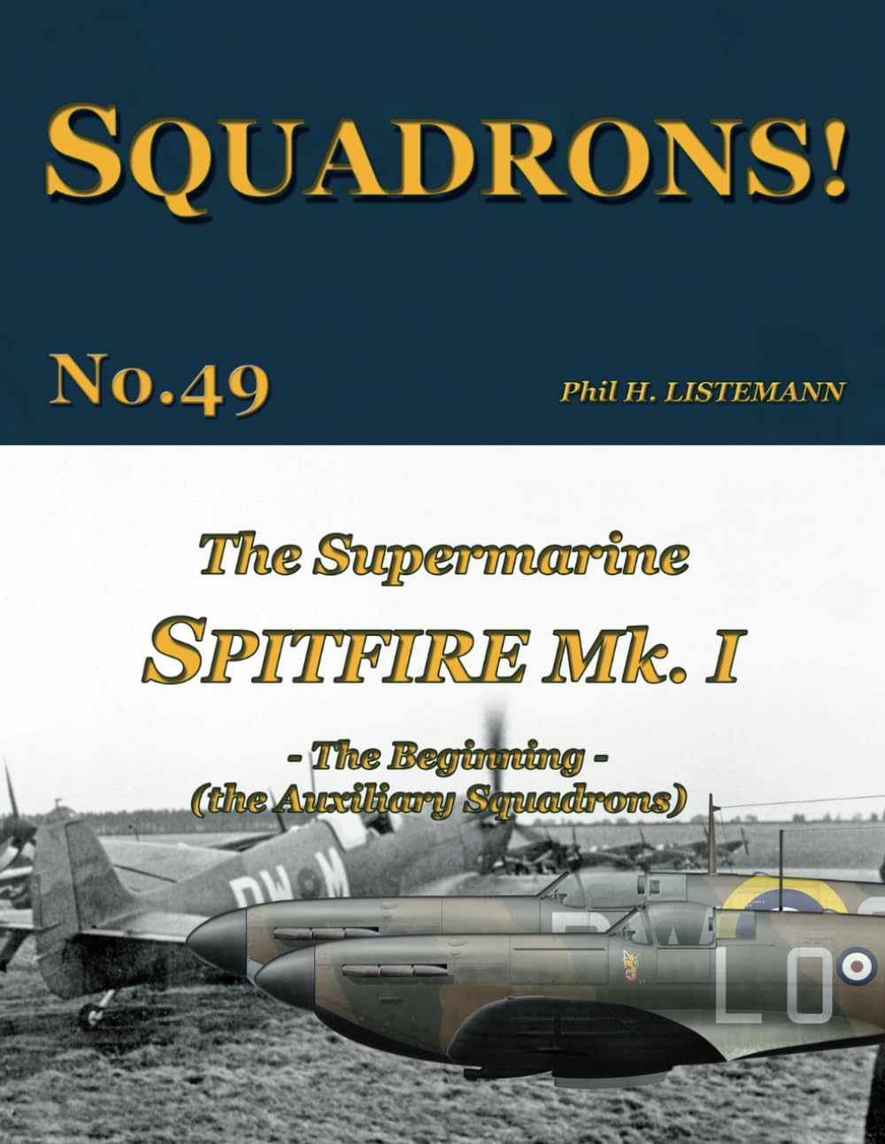 The Supermarine Spitfire Mk I: The Beginning - the Auxiliary Squadrons: 49