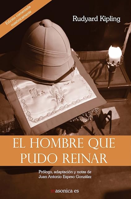 Portada de El hombre que pudo reinar. Edición comentada masónicamente