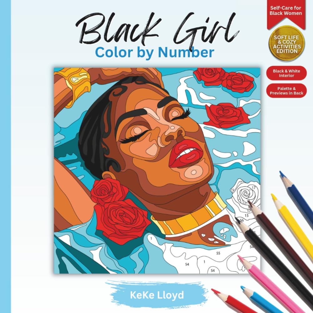 Black Girl Color by Number Coloring Book : Self-Care for Black Women - Soft Life & Cozy Activities Edition