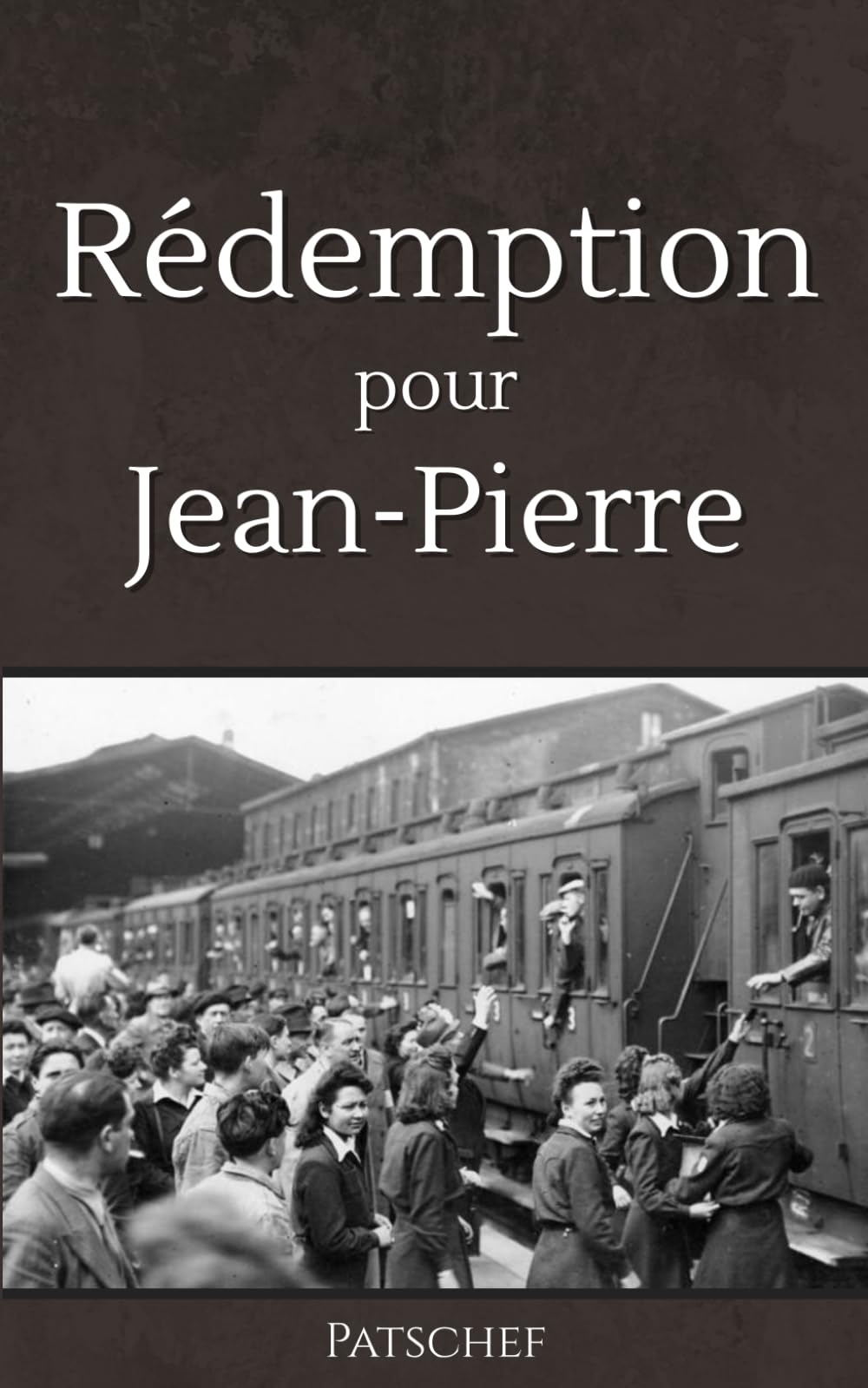 Rédemption pour Jean-Pierre: Un roman de l’Occupation à Paris