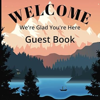 Welcome Were Glad Your Here Guest Book Visitor Guest Book for Lake House or Cabin, Beach House, Vacation Home, Airbnb, Guesthouse, Visitor Rental, ... Sign-in Logbook for your Vacation Rental