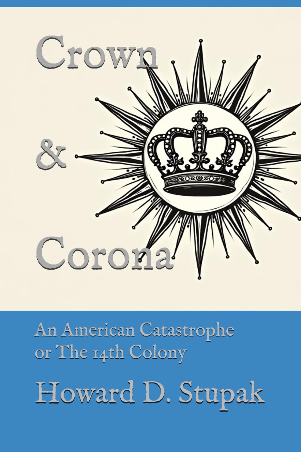 Crown & Corona: An American Catastrophe or The 14th Colony (The Pathfinders)