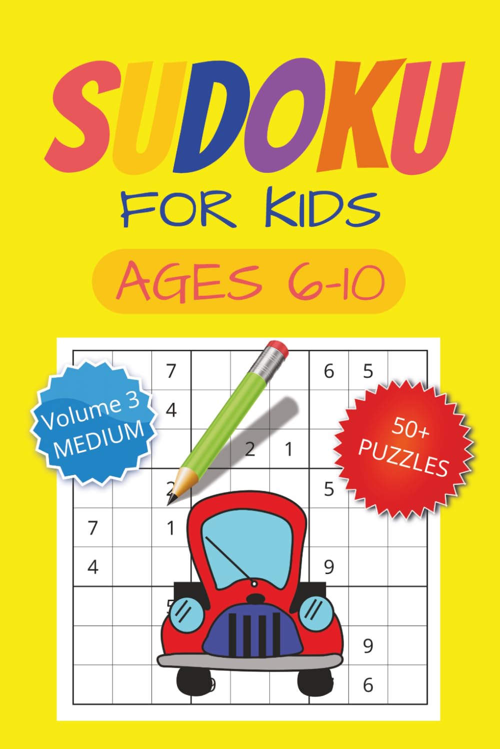 Sudoku for Kids Ages 6-10: Medium Sudoku for Kids Ages 6–10, Beginner-Friendly Brain Games to Build Focus, Logic & Problem Solving Skills