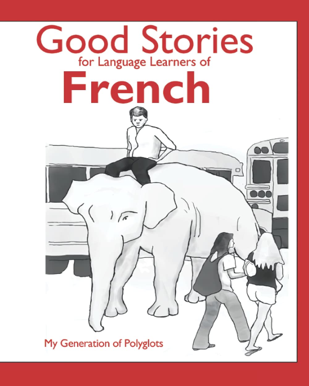 Good Stories for Language Learners of French (French Edition)