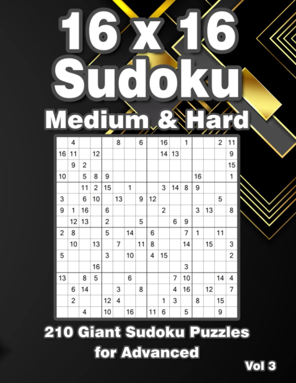 Sudoku 16x16 Puzzles for Adults: Mega Sudoku Variation Puzzle Book with 210 16x16 Grid Style Puzzles