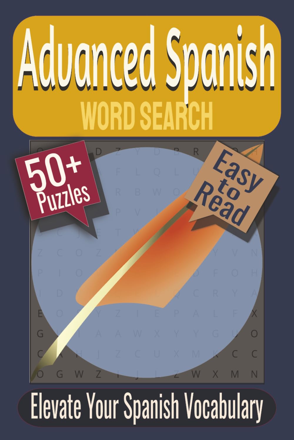 Advanced Spanish Word Search Puzzle Book: Puzzles featuring Advanced Vocabulary, Critical Thinking Concepts, Academic Spanish Terms