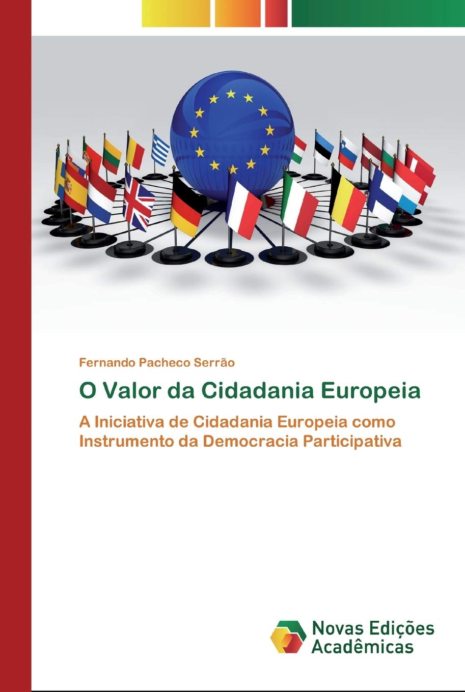 O Valor da Cidadania Europeia: A Iniciativa de Cidadania Europeia como Instrumento da Democracia Participativa
