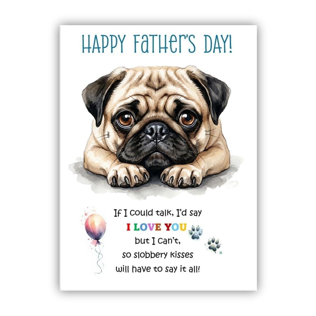Father’s Day Card From the Dog. Multiple Breeds Available. Cute Fathers Day Pet Card (• Pug Dog)