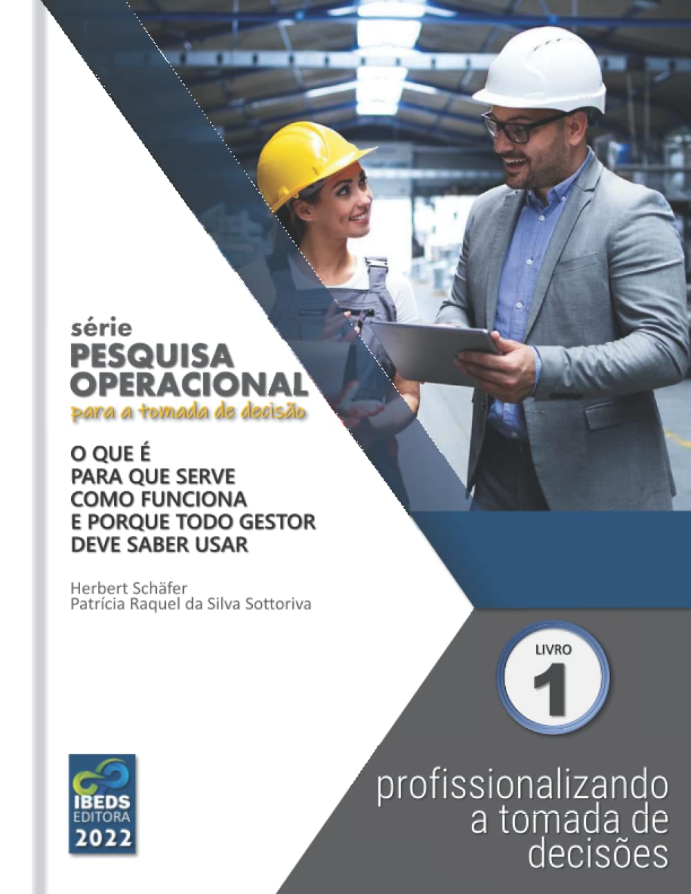 Pesquisa operacional para a tomada de decisão:: profissionalizando a tomada de decisões (Portuguese Edition)