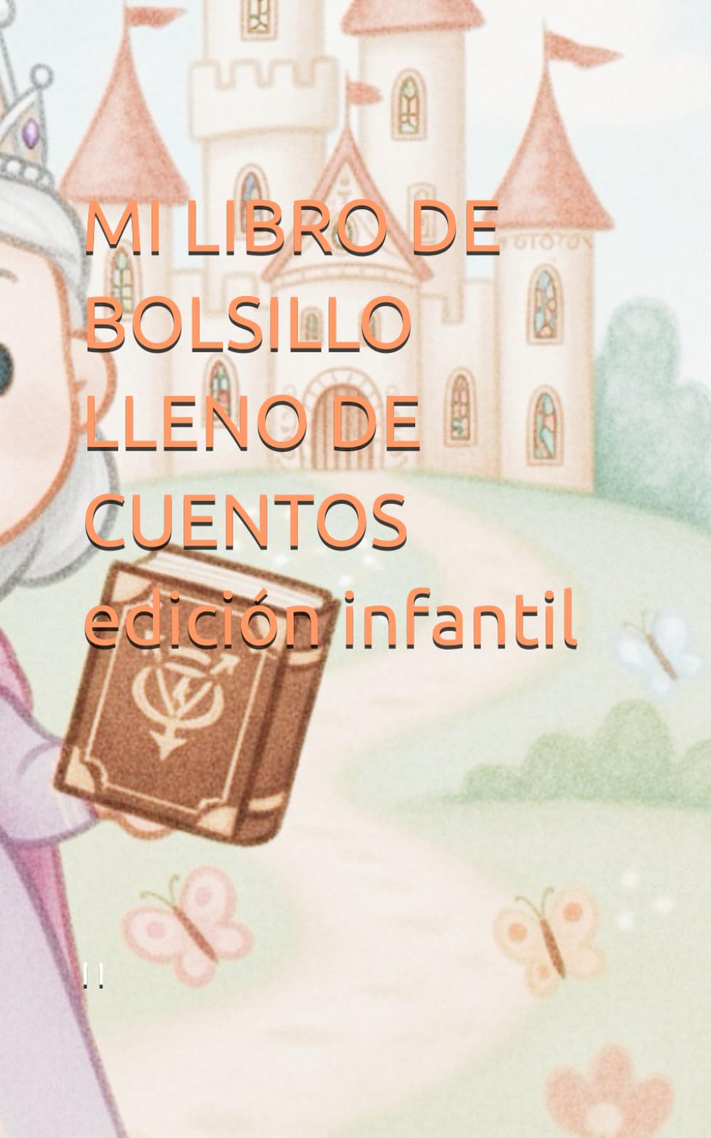 MI LIBRO DE BOLSILLO LLENO DE CUENTOS ,edición infantil: para niñas y niños