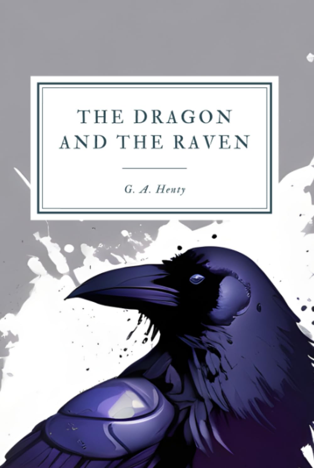 The Dragon and the Raven: or The Days of King Alfred