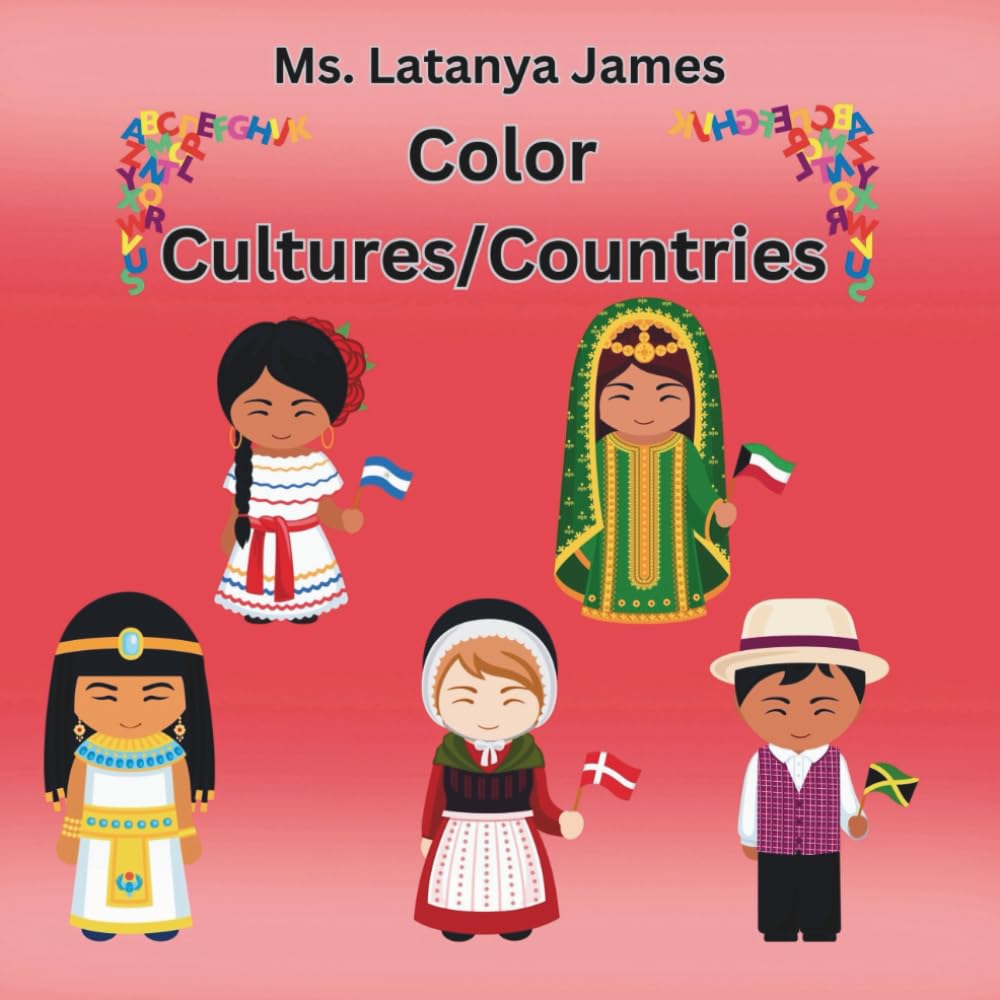 Color Cultures/Countries: Different Cultures/Countries in Alphabetical Order Coloring Book for Preschool Children Ages 3-5