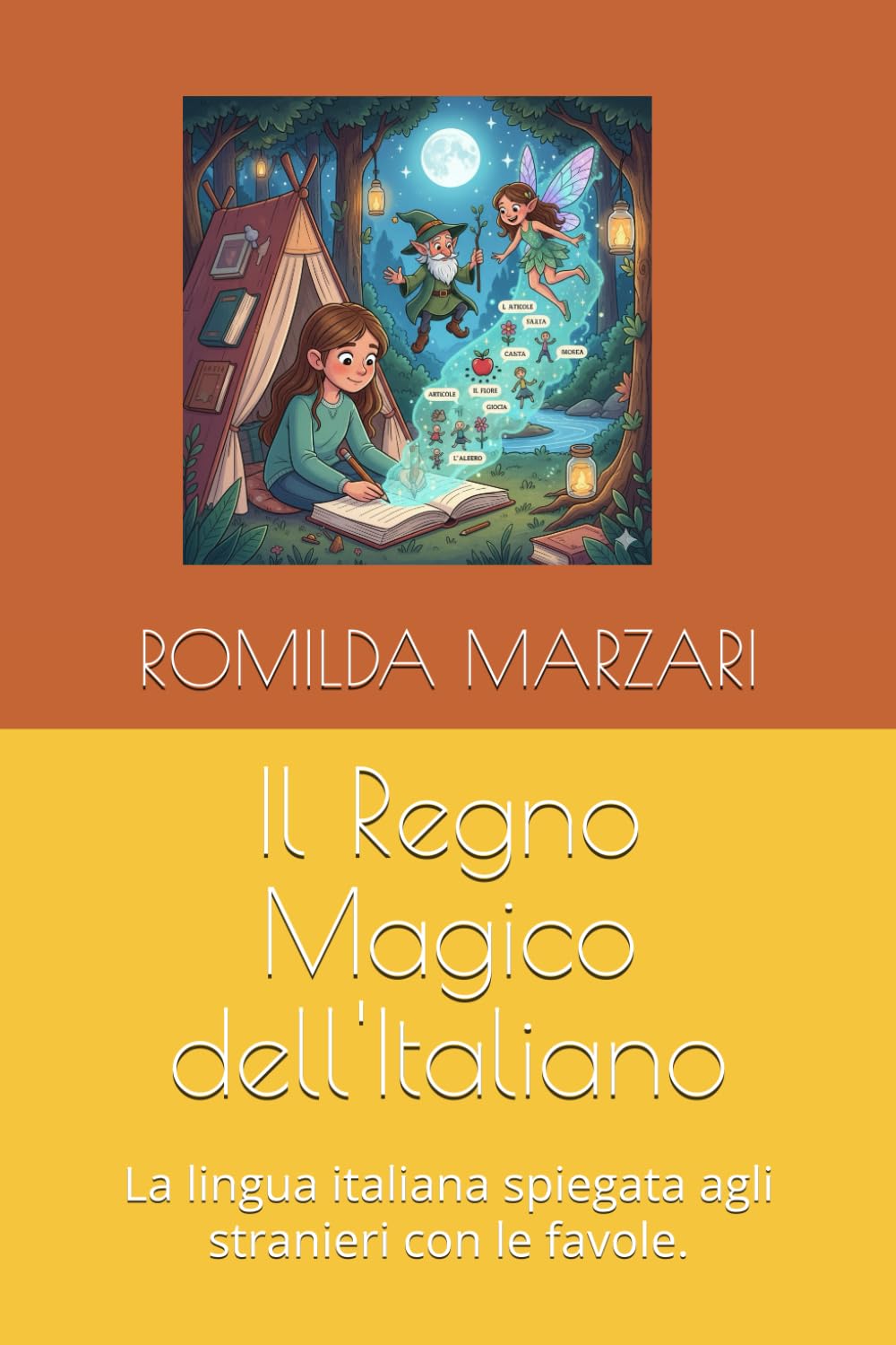 Il Regno Magico dell'Italiano: La lingua italiana spiegata agli stranieri con le favole.