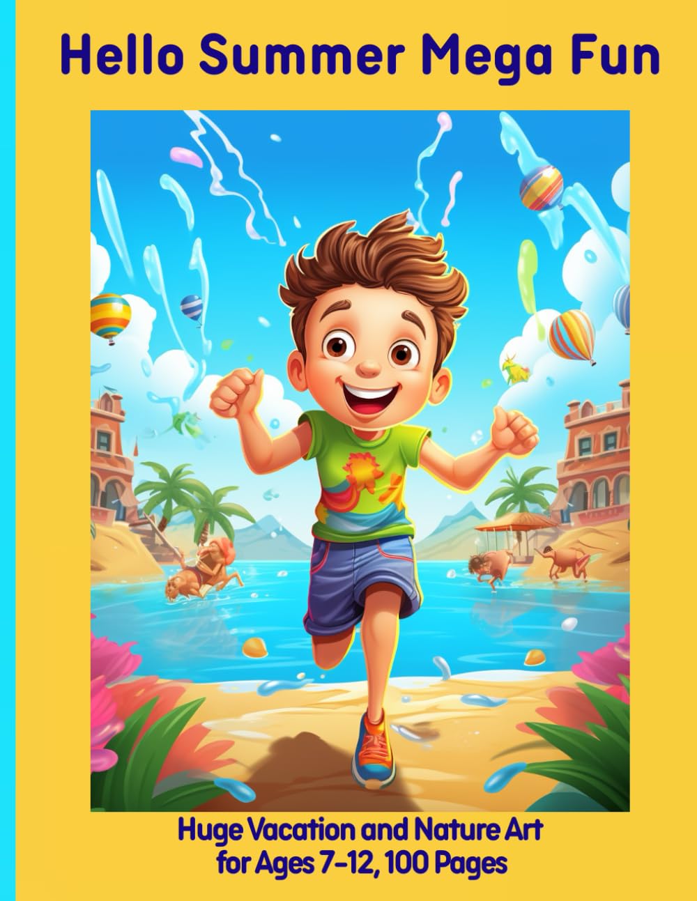 Hello Summer Mega Fun: Huge Vacation and Nature Art for Ages 7-12, 100 Pages