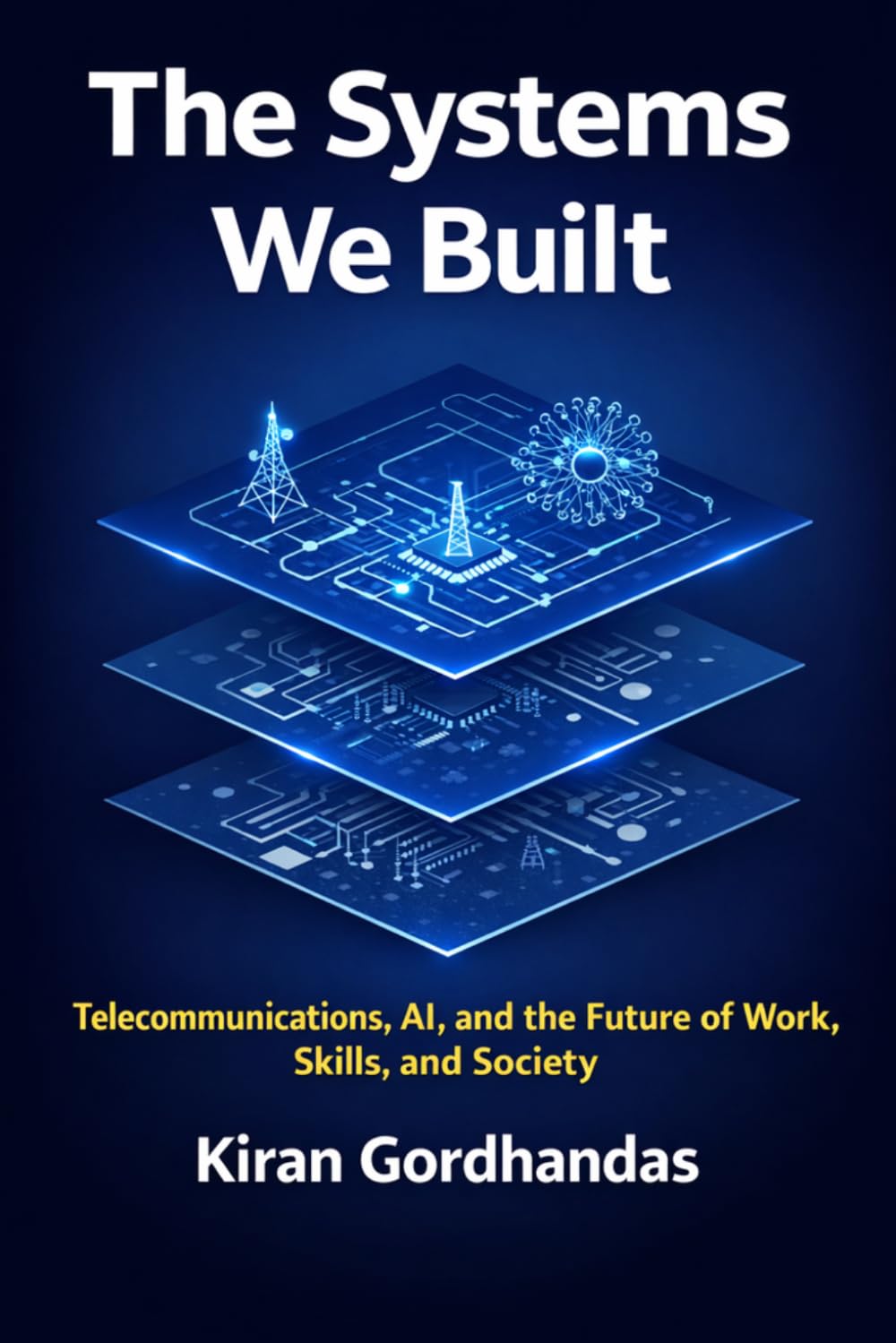 The Systems We Built: Telecommunications, AI, and the Future of Work, Skills, and Society