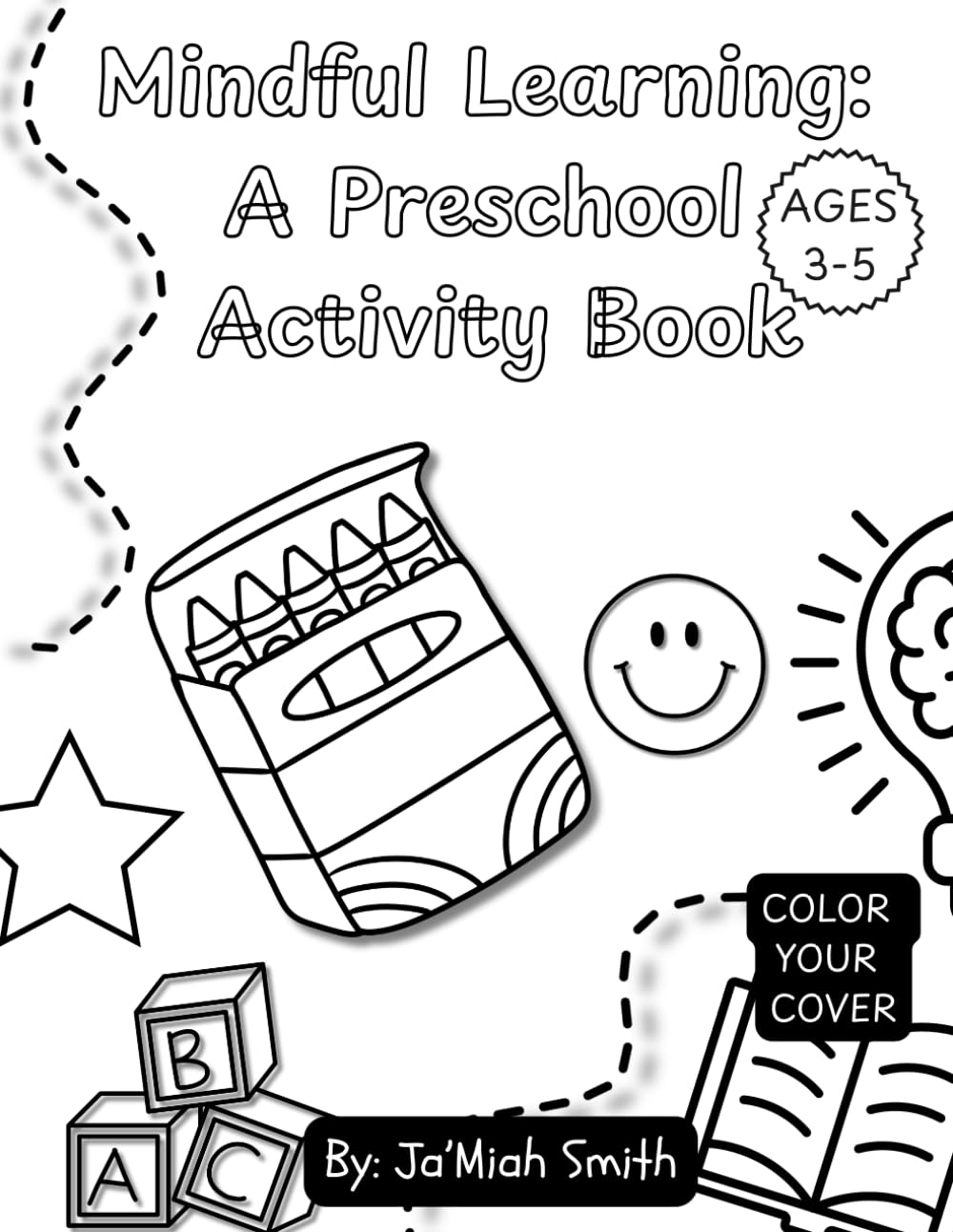 Mindful Learning: A Preschool Activity Book: Calm Learning for Little Minds