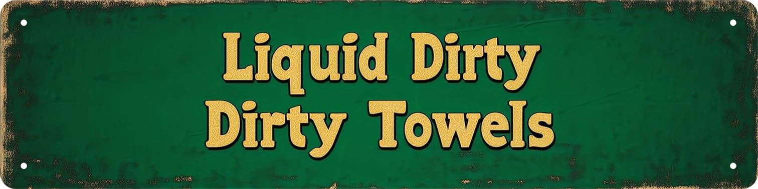 Vintage Metal Wall Decor Sign "liquid dirty dirty towels" Funny Man Cave Decor for Home,Bar,Bathroom,Bedroom Retro Tin Signs for Outdoor 4x16 Inch