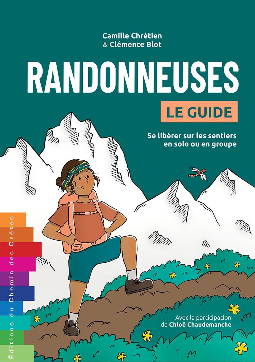 RANDONNEUSES - Le guide - Se libérer sur les sentiers, en solo ou