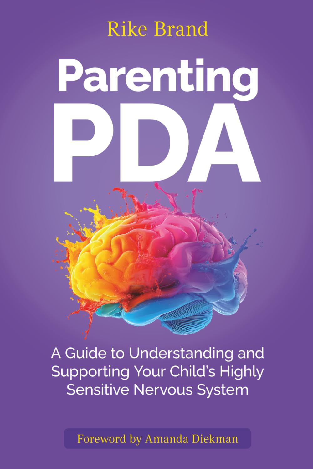 Parenting PDA: A Guide to Understanding and Supporting Your Child's Highly Sensitive Nervous System