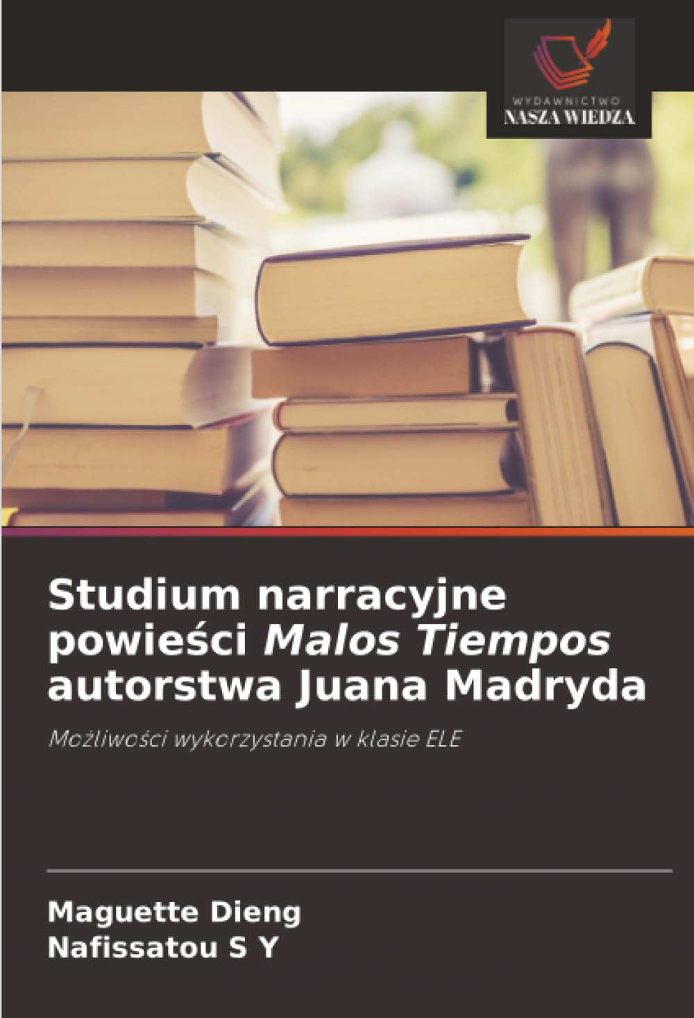 Studium narracyjne powieści Malos Tiempos autorstwa Juana Madryda: Możliwości wykorzystania w klasie ELE: Mo¿liwo¿ci wykorzystania w klasie ELE