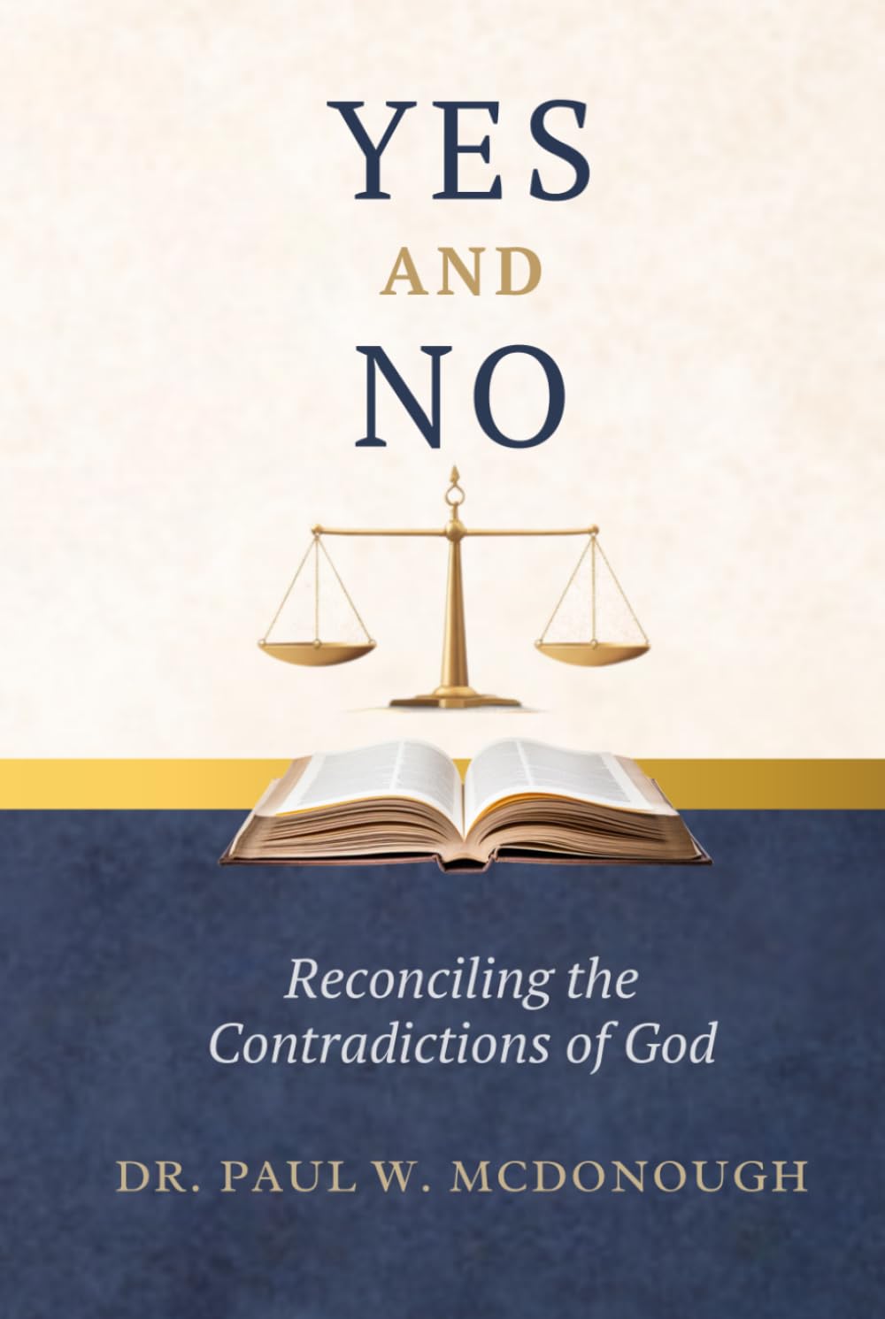 Yes and No: Reconciling the Contradictions of God