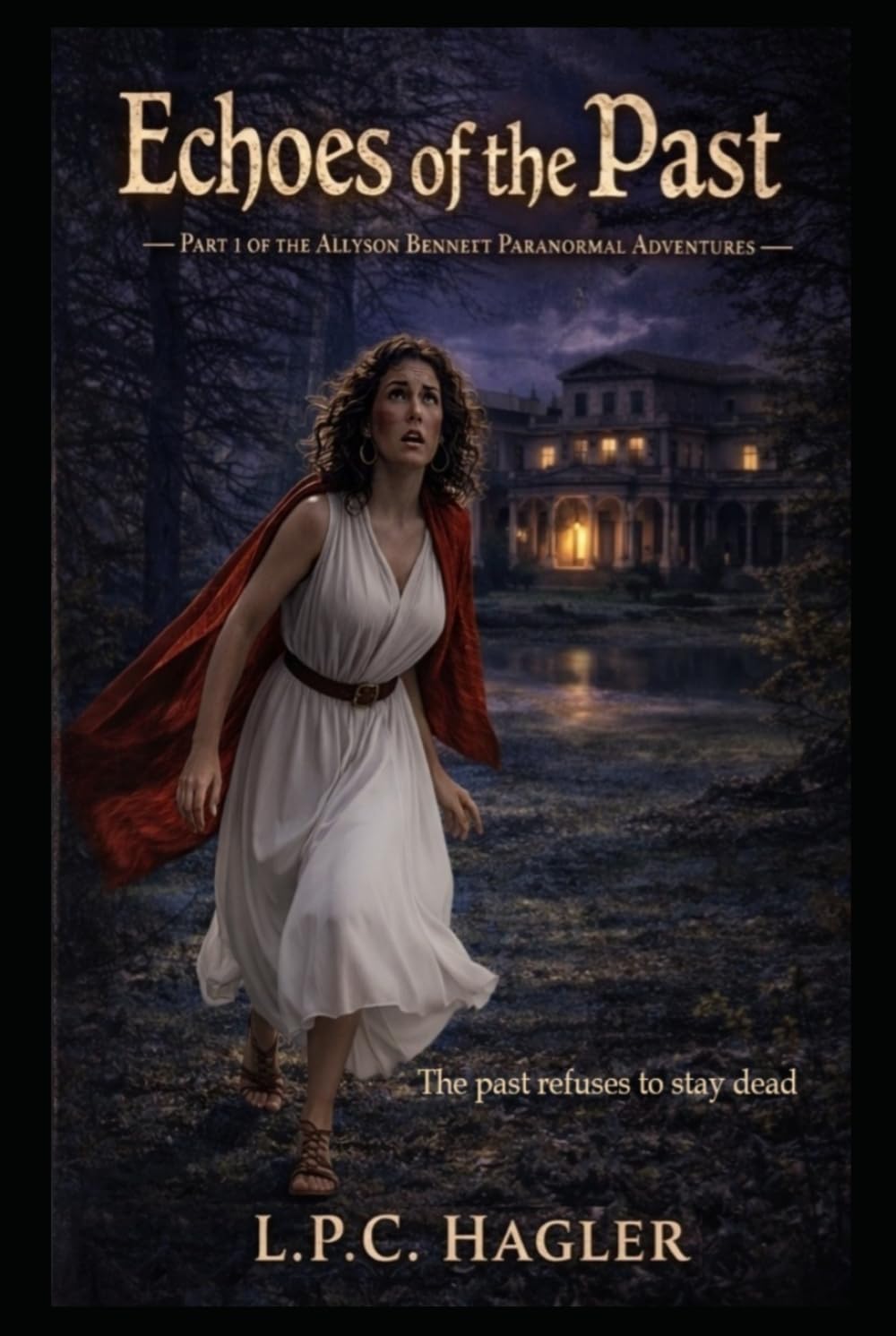 Echoes of the Past: Part 1 of the Allyson Bennett Paranormal Adventures