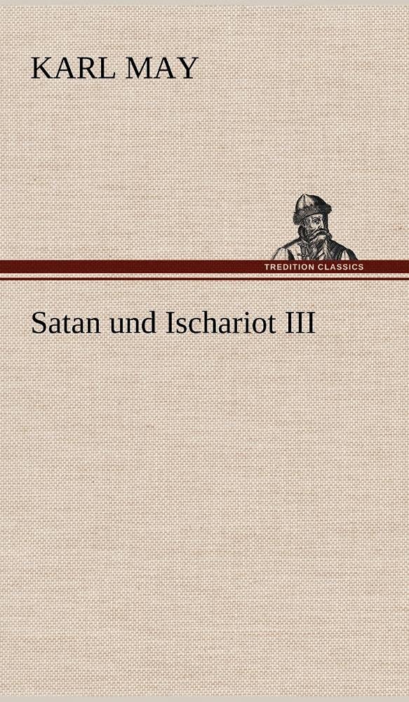 Satan Und Ischariot III (German Edition) 9783847269946