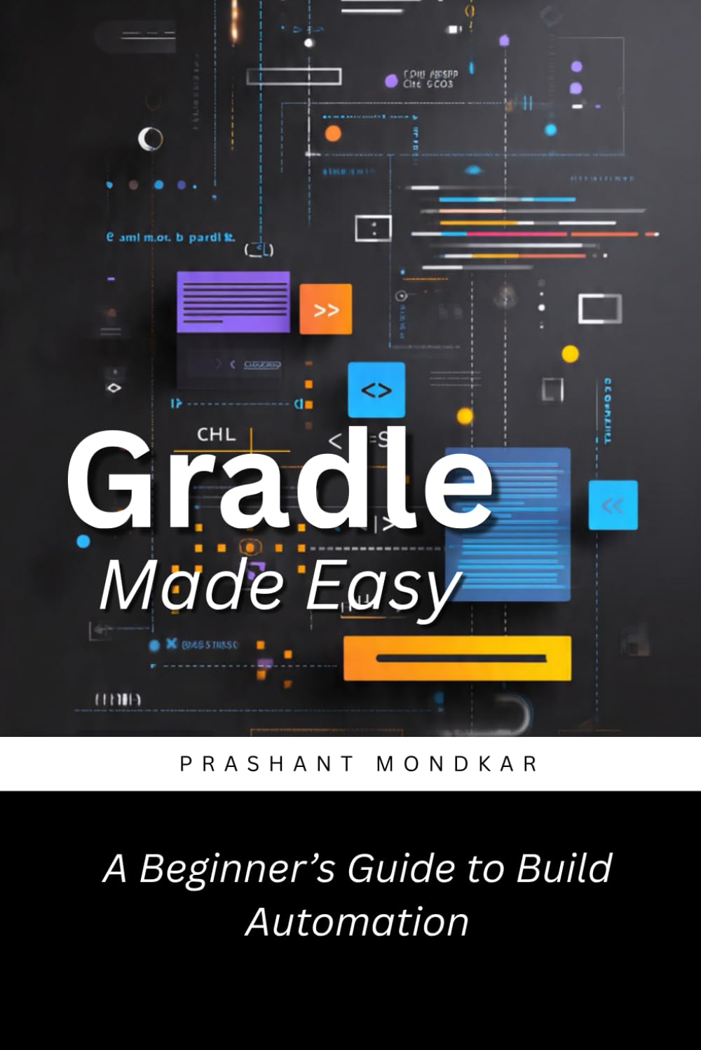 Gradle Made Easy: A Beginner’s Guide to Build Automation
