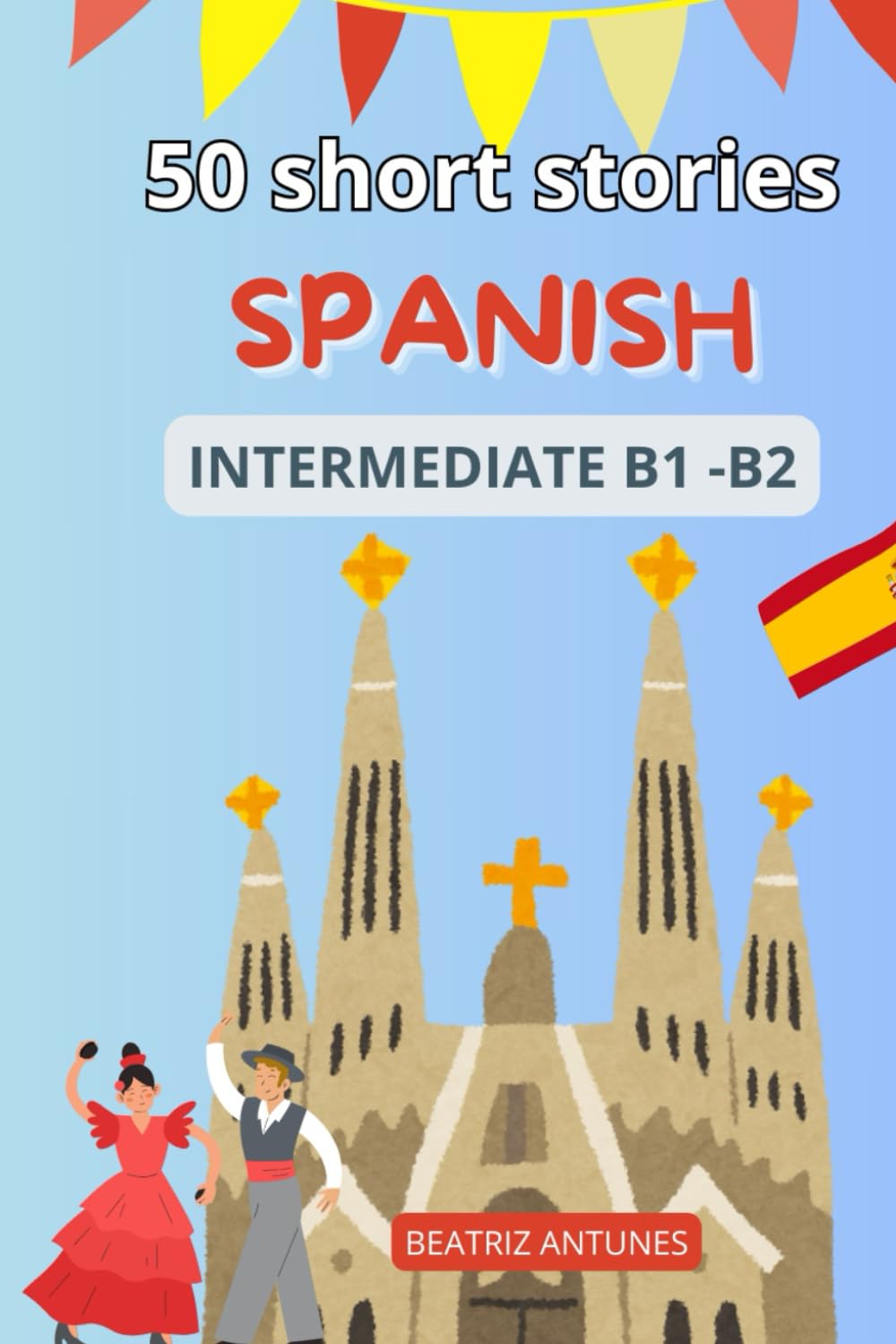 50 short stories in Spanish: Intermediate level B1-B2 with English translation