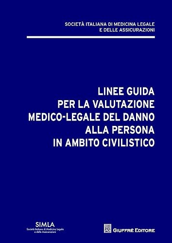 Linee Guida Per La Valutazione Medico-Legale Del Danno Alla Persona