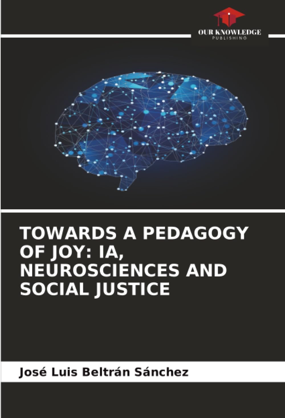 TOWARDS A PEDAGOGY OF JOY: IA, NEUROSCIENCES AND SOCIAL JUSTICE
