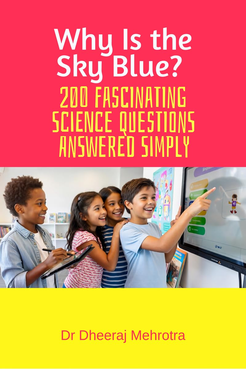 Why Is the Sky Blue? 200 Fascinating Science Questions Answered Simply