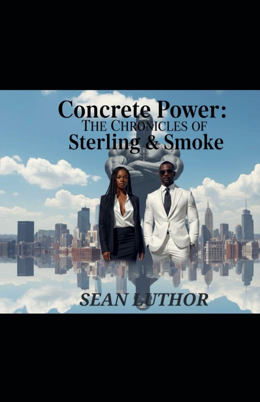 Concrete Power: The Chronicles of Sterling and Smoke: 1