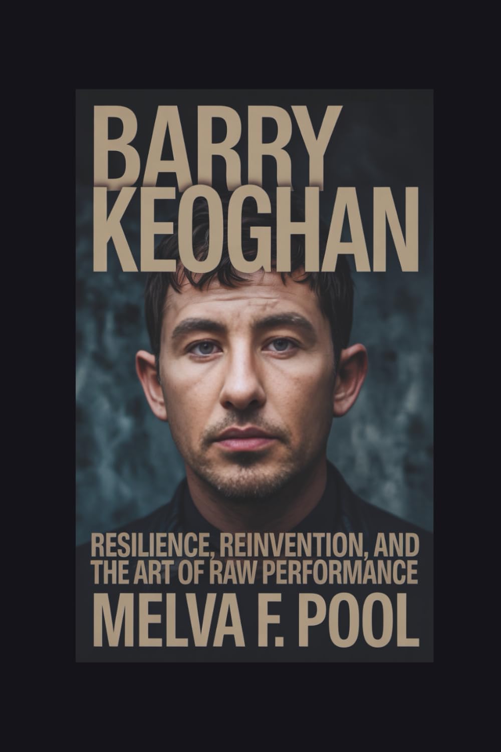 BARRY KEOGHAN: Resilience, Reinvention, and the Art of Raw Performance
