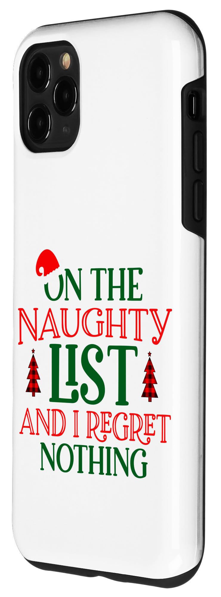 iPhone 11 Pro Max On the Naughty list and I Regret Nothing Humorous Christmas Case - Image 2