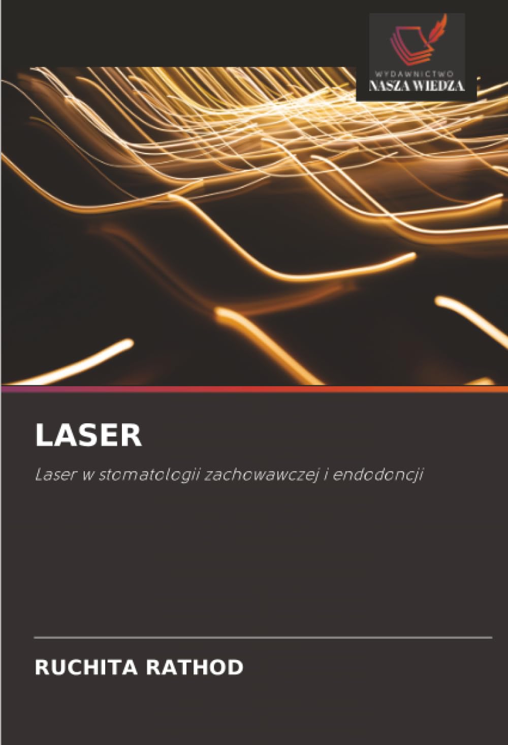 LASER: Laser w stomatologii zachowawczej i endodoncji